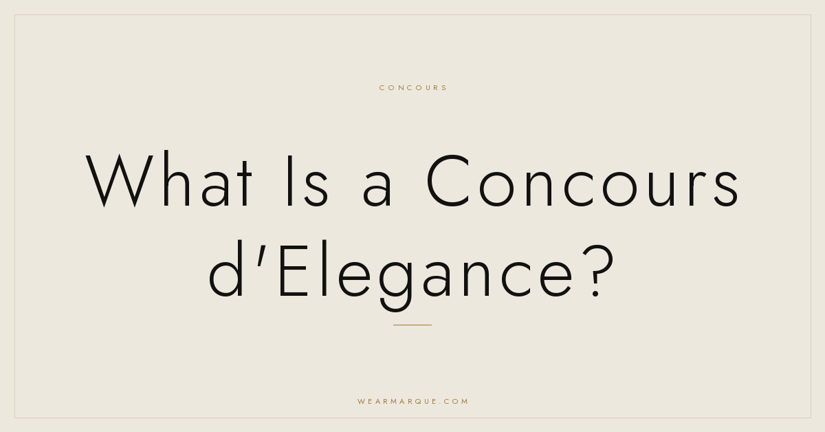Marque Journal: What Is a Concours d'Elegance?